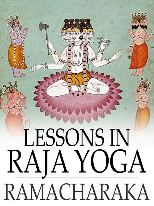 Title details for Lessons in Raja Yoga by Yogi Ramacharaka - Available
